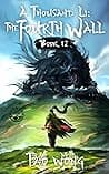 A Thousand Li: the Fourth Wall: An Epic Progression Fantasy