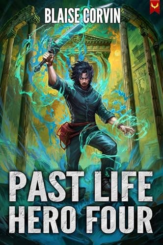 Past Life Hero 4: A LitRPG Adventure